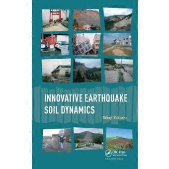 Innovative Earthquake Soil Dynamics