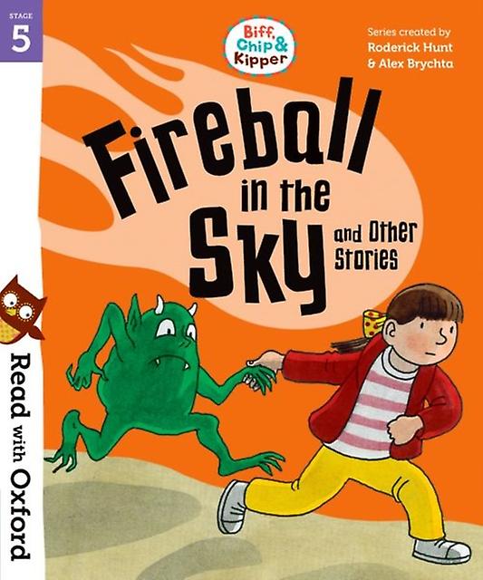 Read With Oxford Stage 5 Biff Chip And Kipper Fireball In The Sky And Other Stor by Paul Shipton Paperback