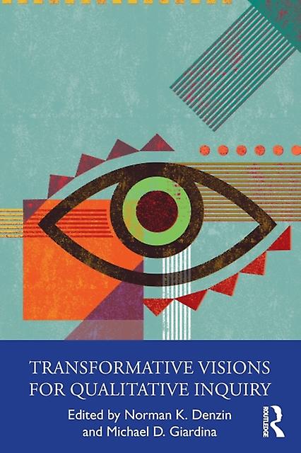 Transformative Visions For Qualitative Inquiry - Taylor & Francis Ltd