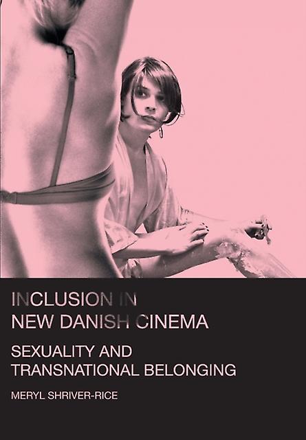 Inclusion In New Danish Cinema by Meryl ShriverRice Paperback Book
