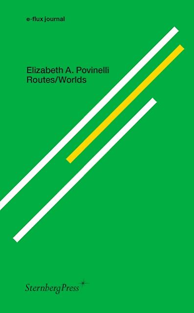 Routesworlds by Elizabeth A. Povinelli Paperback Book
