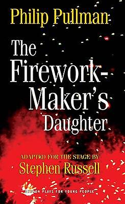 Firework Maker's Daughter - Oberon Modern Plays - Philip Pullman - Plays, playscripts - Bloomsbury Publishing PLC - Paperback