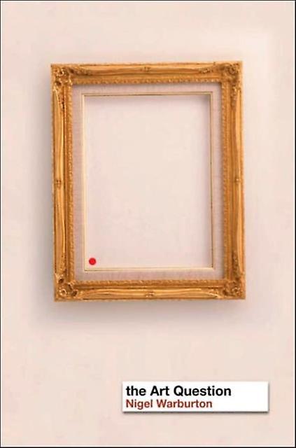 The Art Question by Nigel Warburton Paperback