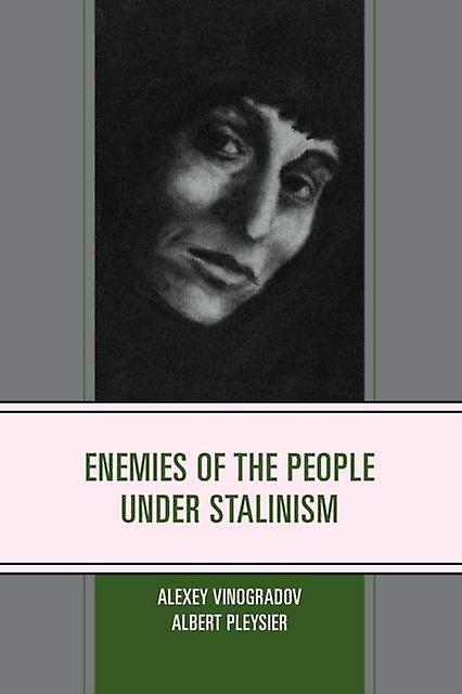 Enemies Of The People Under Stalinism by Albert Pleysier Paperback Book