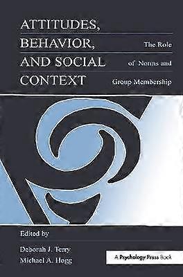 Attitudes Behavior and Social Context