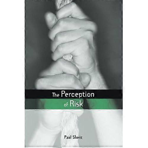 The Perception of Risk (Risk, Society & Policy)