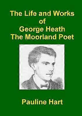 The Life and Works of George Heath