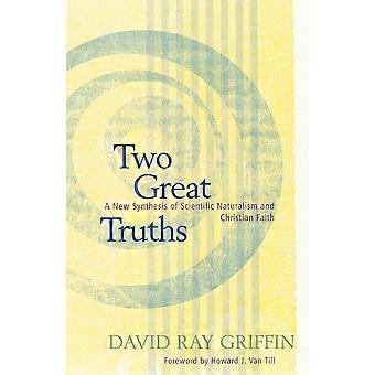 Two Great Truths A New Synthesis Of Scientific Naturalism And Christian Faith - David Ray Griffin - Paperback - en Book