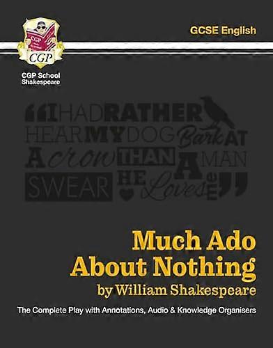 Much Ado About Nothing The Complete Play with Annotations Audio and Knowledge Organisers