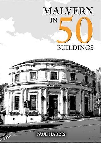 Malvern in 50 Buildings