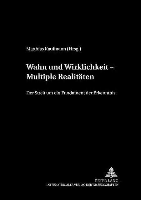 Wahn Und Wirklichkeit Multiple Realitaten Paperback