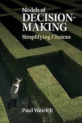 Models of DecisionMaking' Simplifying Choices