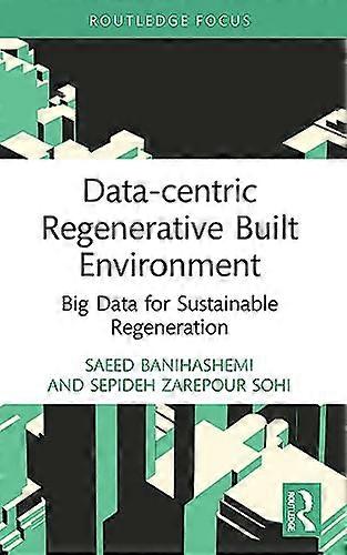 Data centric Regenerative Built Environment: Big Data for Sustainable Regeneration