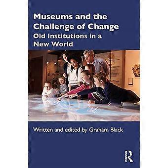 Musea en de uitdaging van verandering: oude instellingen in een nieuwe wereld