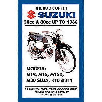 LIBRO DELLA SUZUKI 50cc E 80cc FINO AL 1966