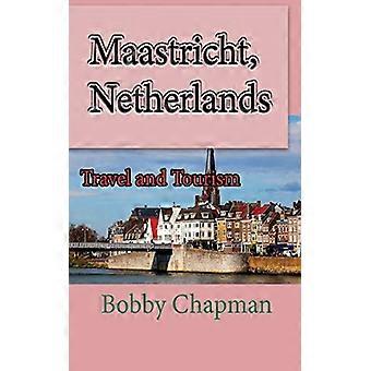 Maastricht, Netherlands: Travel and Tourism