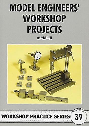 Model Engineers' Workshop Projects (Workshop Practice S) (Workshop Practice)