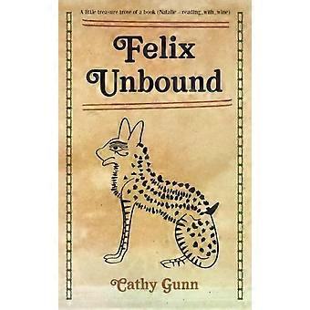 Felix Unbound - New Edition - Cathy Gunn