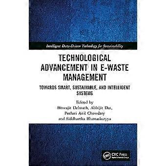 Technological Advancement in E waste Management Towards Smart Sustainable and Intelligent Systems