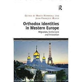 Orthodox Identities In Western Europe Migration Settlement And Innovation - Taylor & Francis Ltd - Paperback - en Book