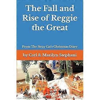 The fall and rise of reggie the great from the stray cat's christmas diary