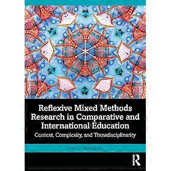 Reflexief onderzoek met gemengde methoden in een vergelijkende en internationale onderwijscontext: complexiteit en transdisciplinariteit