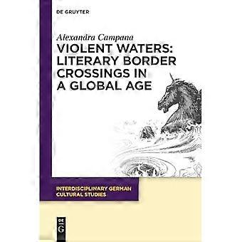 Gewaltige Gewässer: Literarische Grenzüberschreitungen im globalen Zeitalter