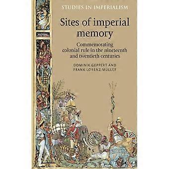 Locais de Memória Imperial: Comemorando o Domínio Colonial nos Séculos XIX e XX - Manchester University Press - Capa Dura - Livro em Inglês - História