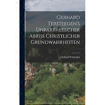 Gerhard Tersteegen's Unpartheiischer Abriss Christlicher Grundwahrheiten - Gerhard Tersteegen - Paperback - English Book - History