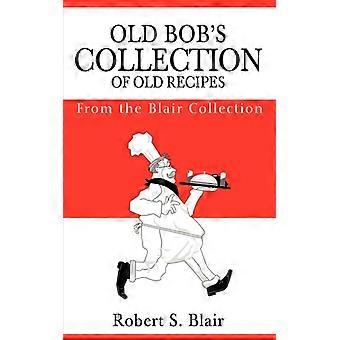 Colección de recetas antiguas de Old Bob, procedentes de la colección Blair.