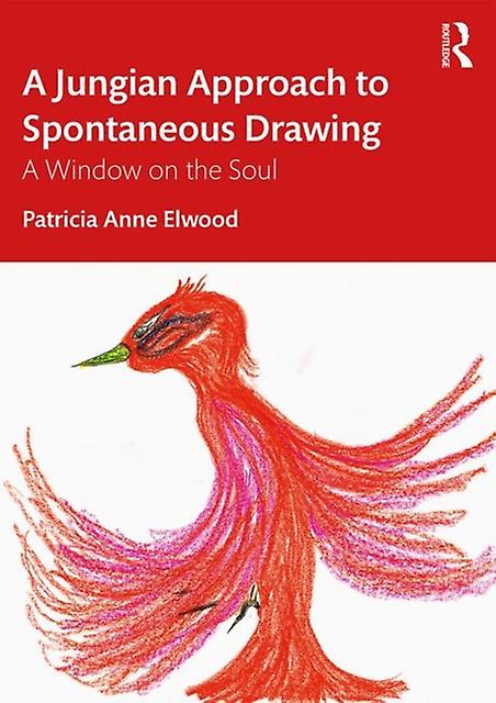 A Jungian Approach To Spontaneous Drawing by Patricia Elwood Paperback