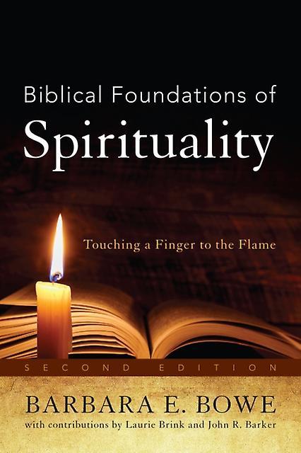 Biblical Foundations Of Spirituality by Barbara E. Bowe Paperback Book