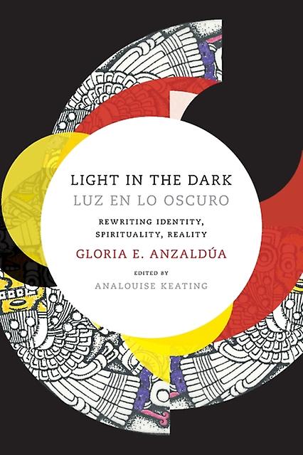 Light In The Darkluz En Lo Oscuro by Gloria Anzaldua Paperback Book