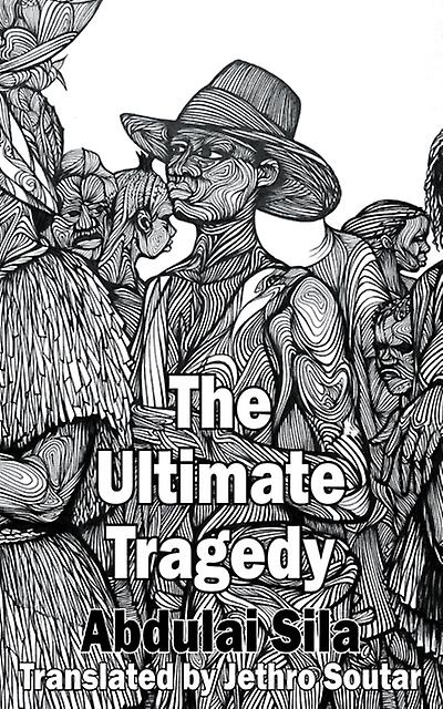 The Ultimate Tragedy by Addulai Sila Paperback Book