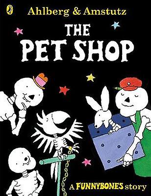 Funnybones The Pet Shop by Allan Ahlberg Paperback Book