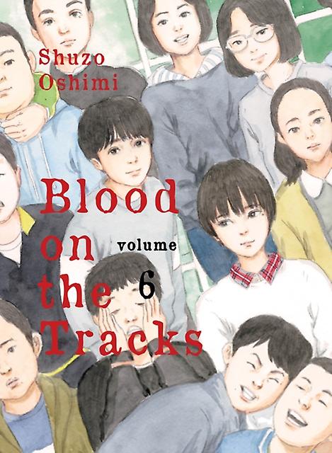 Blood On The Tracks Volume 6 by Shuzo Oshimi Book