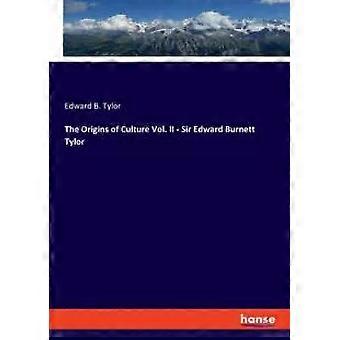 As Origens da Cultura Vol. II - Sir Edward Burnett Tylor - Edward B. Tylor
