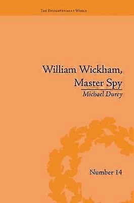 William Wickham Master Spy