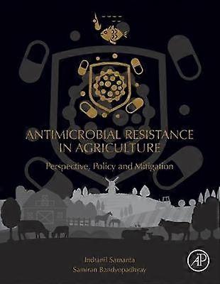 Antimicrobial Resistance in Agriculture
