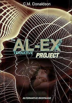 The AL-EX Project (ALternative EXistence) Testing the Limits of Dream Control
