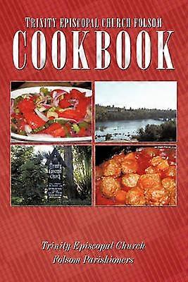 Trinity Episcopal Church Folsom Cookbook