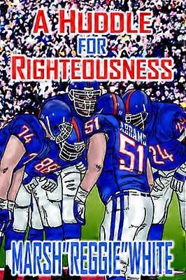 A Huddle for Righteousness