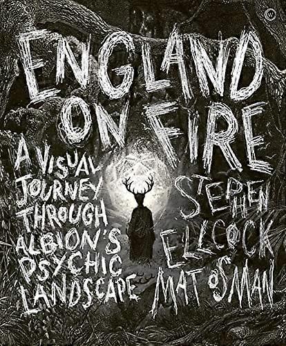 England on Fire: A Visual Journey through Albions Psychic Landscape