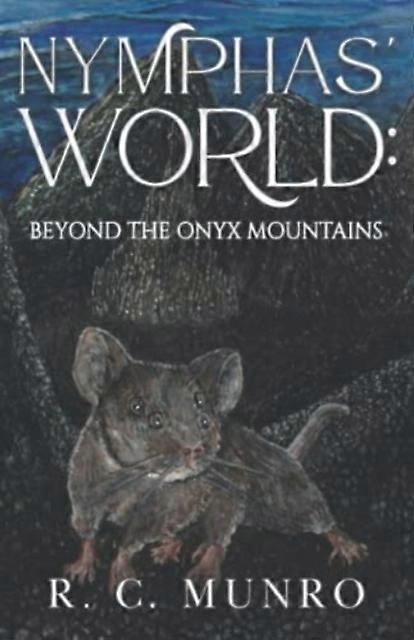 Nymphas World Beyond The Onyx Mountains by R. C. Munro Paperback