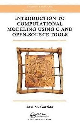 Introduction to Computational Modeling Using C and Open-Source Tools
