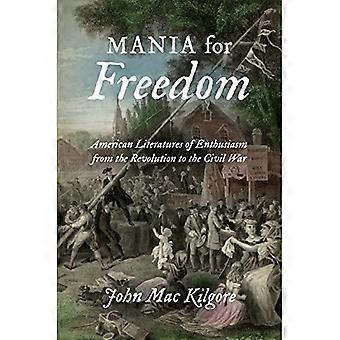 Manie voor vrijheid: Amerikaanse literatuur vol enthousiasme van de Revolutie tot de Burgeroorlog