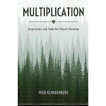 Multiplication Inspiration And Tools For Church Planting - Nick Klinkenberg - Paperback - en Book