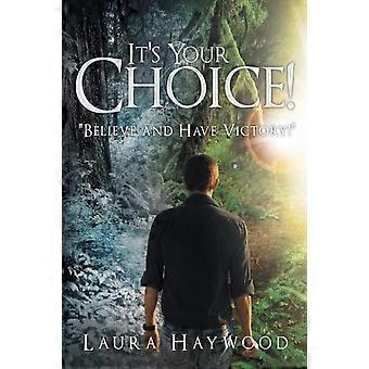 It's Your Choice Believe And Have Victory - Laura Haywood - Paperback - en Book