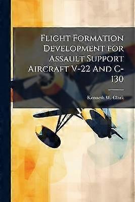 Flight Formation Development for Assault Support Aircraft V-22 And C-130