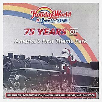 Holiday World & Splashin' Safari: 75 jaar amerika's eerste themapark